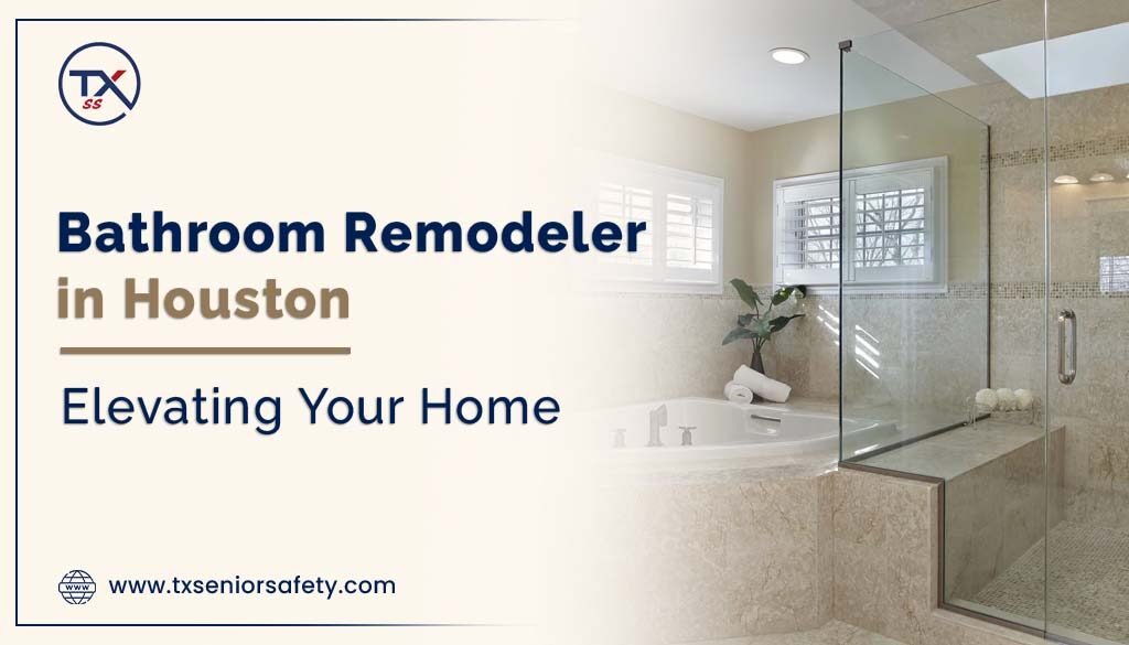 bathroom remodeler in houston elevating your home