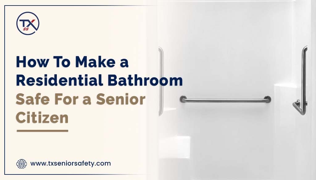how to make a residential bathroom safe for a senior citizen