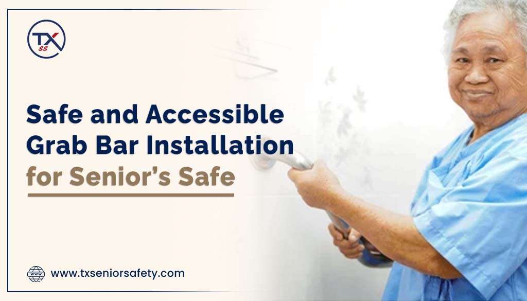 safe and accessible grab bar installation for senior’s safe