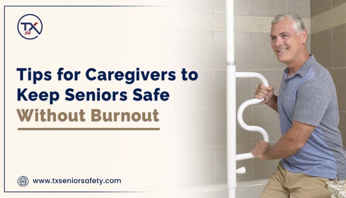 tips for caregivers to keep seniors safe without burnout